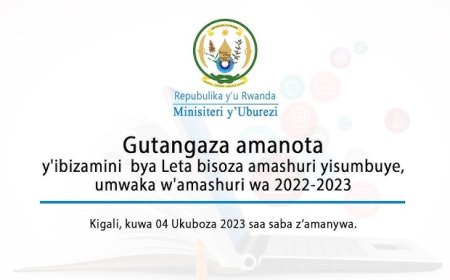 Byinshi wamenya ku manota y’abakoze ibizamini bya Leta bisoza ayisumbuye agiye gutangazwa mu kanya!