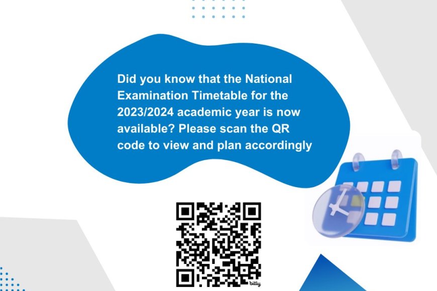 The National Examination Timetable for the 2023/2024 academic year is  available