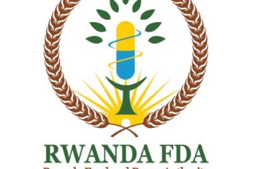 Rwanda FDA : Itangazo rigenewe abaturarwanda bose muri rusange