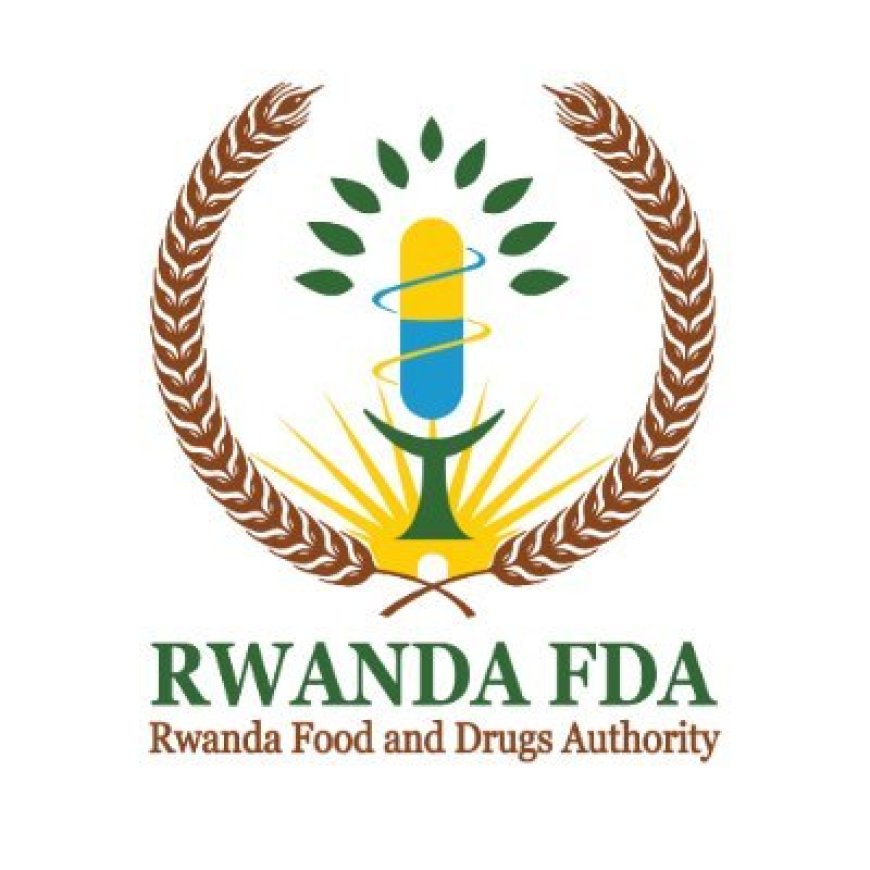 Rwanda FDA : Itangazo rigenewe abaturarwanda bose muri rusange