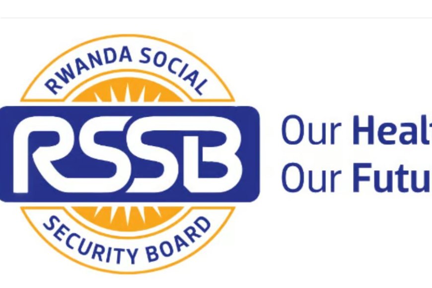 32 Job Opportunities at Rwanda Social Security Board (RSSB) (Deadline: 2024-08-16)