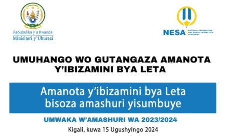 LIVE: Ku wa 15 Ugushyingo 2024: Gutangaza amanota y'ibizamini bya Leta
