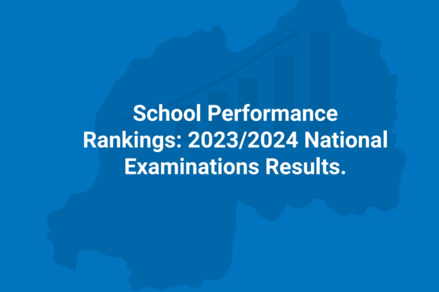 Dore uko amashuri yatsindishije mu bizamini bya 2023-2024