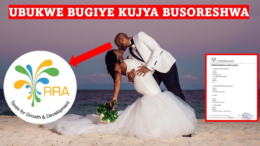 RRA yashyize umucyo ku nyandiko isoresha abahabwa akazi mu bukwe yavugishije abatari bacye!