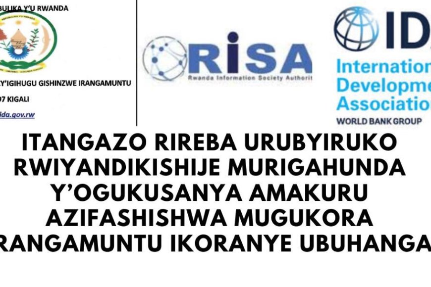 Itangazo ryihutirwa rigenewe urubyiruko rwatoranyijwe mu ikusanyamakuru ry'indangamuntu koranabuhanga