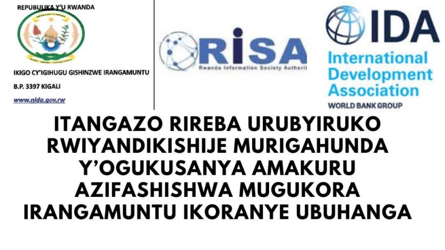 Itangazo ryihutirwa rigenewe urubyiruko rwatoranyijwe mu ikusanyamakuru ry'indangamuntu koranabuhanga
