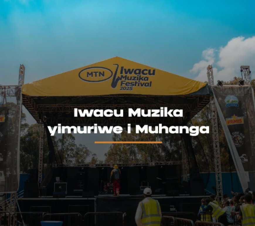 Igitaramo cyari kuzabera i Rusizi cyimuriwe mu Karere ka Muhanga ku wa 9 Kanama 2025.