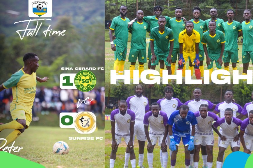Sina Gerard FC yatangiye shampiyona y'icyiciro cya kabiri itsinda Sunrise FC igitego kimwe kubusa