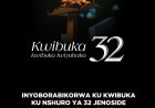 INYOBORABIKORWA KU KWIBUKA KU NSHURO YA 32 JENOSIDE YAKOREWE ABATUTSI 1994