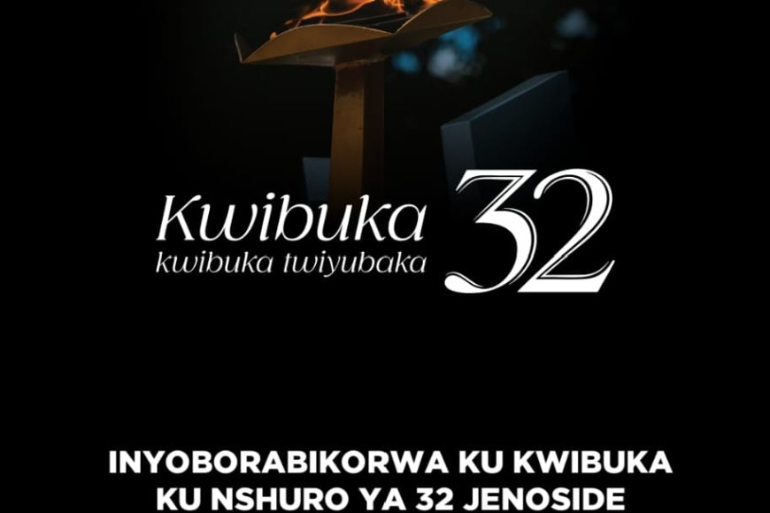 INYOBORABIKORWA KU KWIBUKA KU NSHURO YA 32 JENOSIDE YAKOREWE ABATUTSI 1994